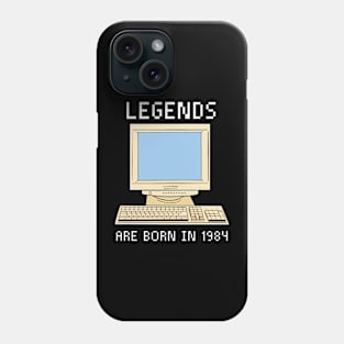 Legends are born in 1984 Funny Birthday. Phone Case