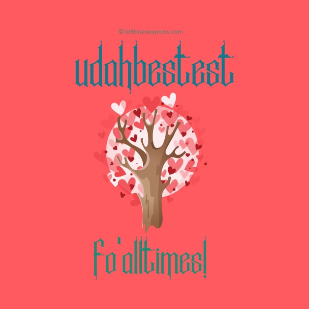 U DA Bestest fo all times! Heart Tree Graphics by LeftBrainExpress