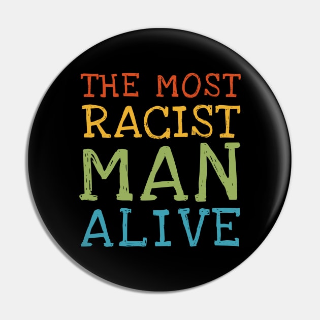 The most racist man alive Pin by photographer1