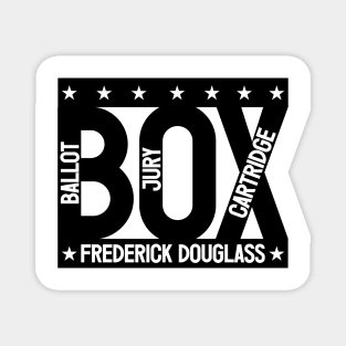 The Ballot Box, the Jury Box & the Cartridge Box - Frederick Douglass Magnet