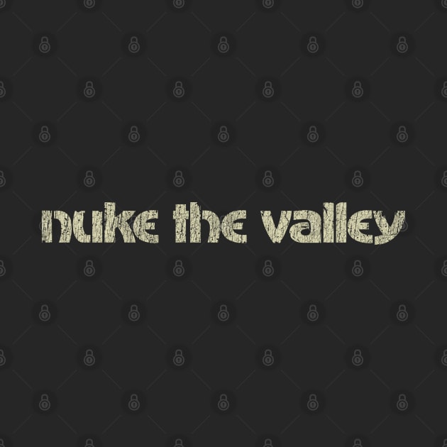 Nuke The Valley 1984 by JCD666