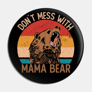 Don`t Mess With Mama Bear Mommy Mothers Day Pin