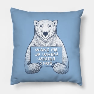Wake me up when winter ends Pillow