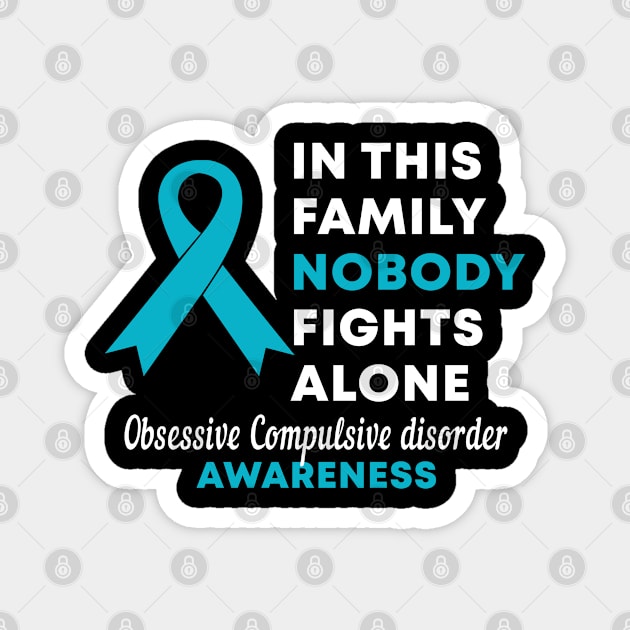 In This Family Nobody Fights Alone Obsessive Compulsive Disorder OCD Awareness Magnet by Color Fluffy