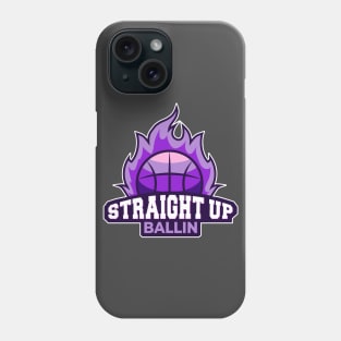 Straight Up Ballin Phone Case