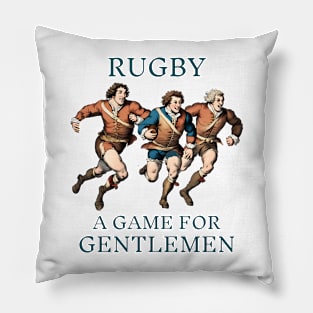 Rugby A Game For Gentlemen Pillow