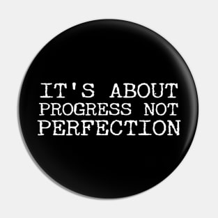 It's About Progress Not Perfection Pin