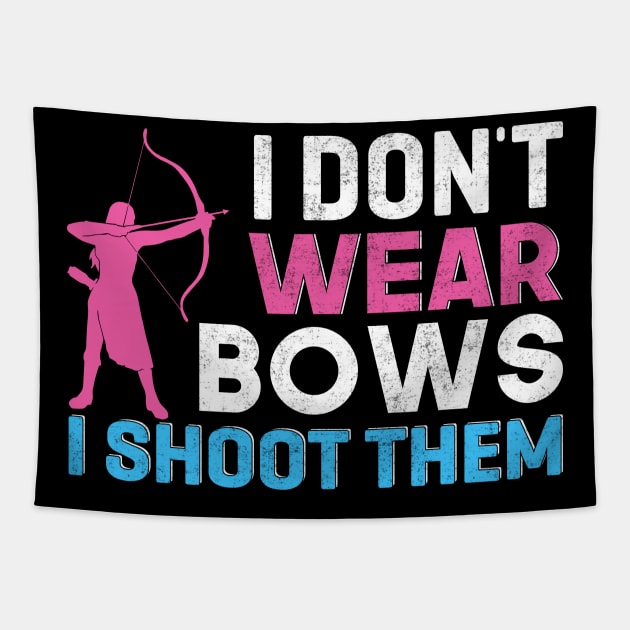 I Don't Wear Bows I Shoot Them Tapestry by busines_night