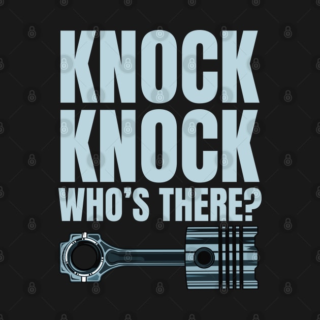 Knock Knock Who's There Mechanic by Tee-hub