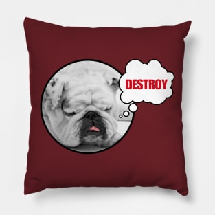 Cute Sleeping Bull Dog Blep Tongue Dreaming of Destruction. Funny and Silly. Red Lettering Pillow