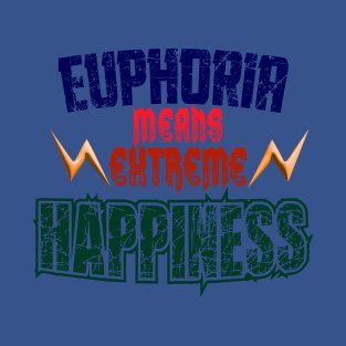 EUPHORIA T-Shirt