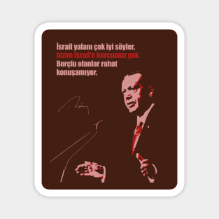 Recep Tayyip Erdogan: "bizim İsrail'e borcumuz yok" Magnet