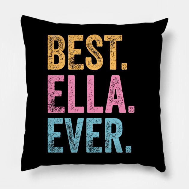 Best Ella Ever Pillow by TeeTypo