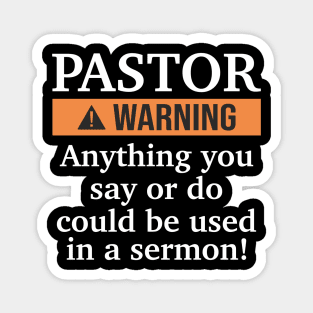 Pastor Warning i might put you in a Sermon funny church Magnet