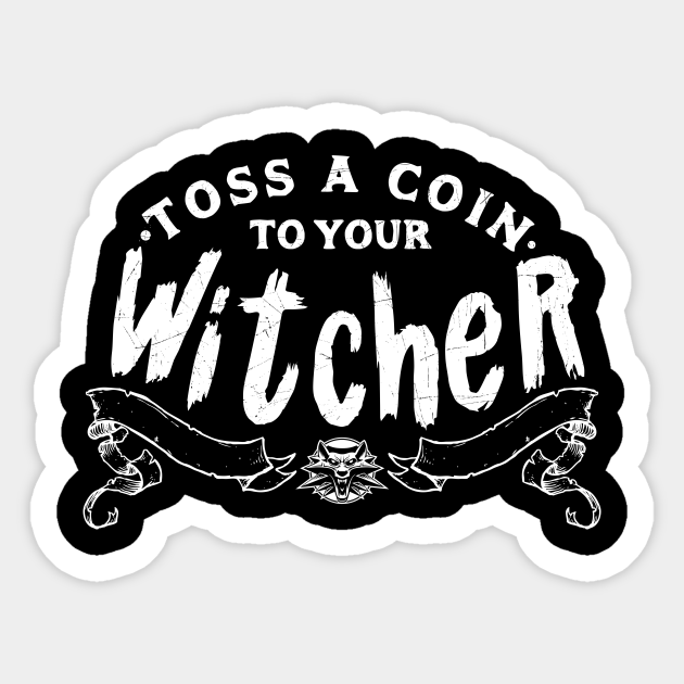 The Witcher Toss A Coin To Your Witcher Vinyl Sticker Decal