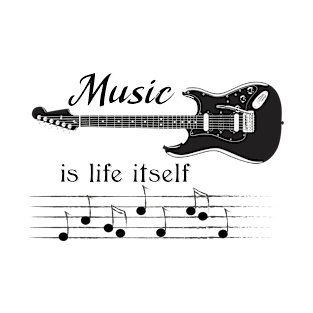 Music is life itself II T-Shirt