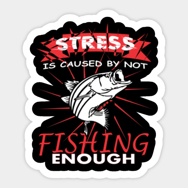 Funny Fishing Tshirt Tee For Gift Fishing Lovers Fishing Fishing Lover Sticker Teepublic