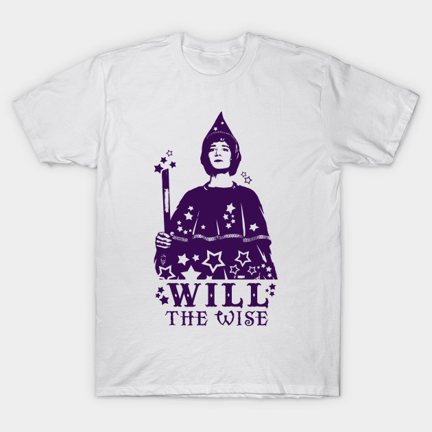 Will The Wise Stranger Things 3 T Shirt Teepublic