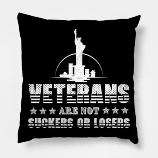 Veterans Are Not Suckers Or Losers Pillow