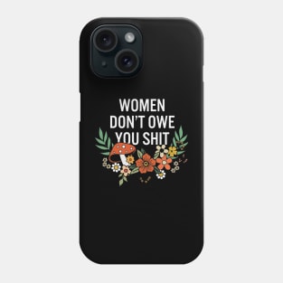 vintage women don't owe you shit feminist women girl power Phone Case