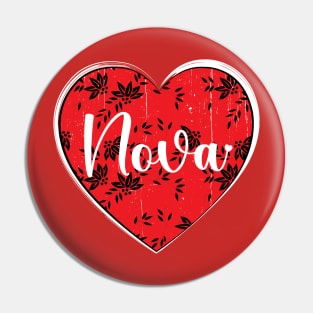 I Love Nova First Name I Heart Nova Pin