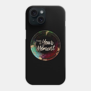 Gold Inspirational This Is Your Moment B - Circle Shield Phone Case