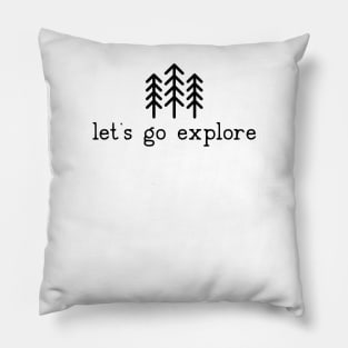 Let's go Explore Pine Trees Hiking Camping Pillow