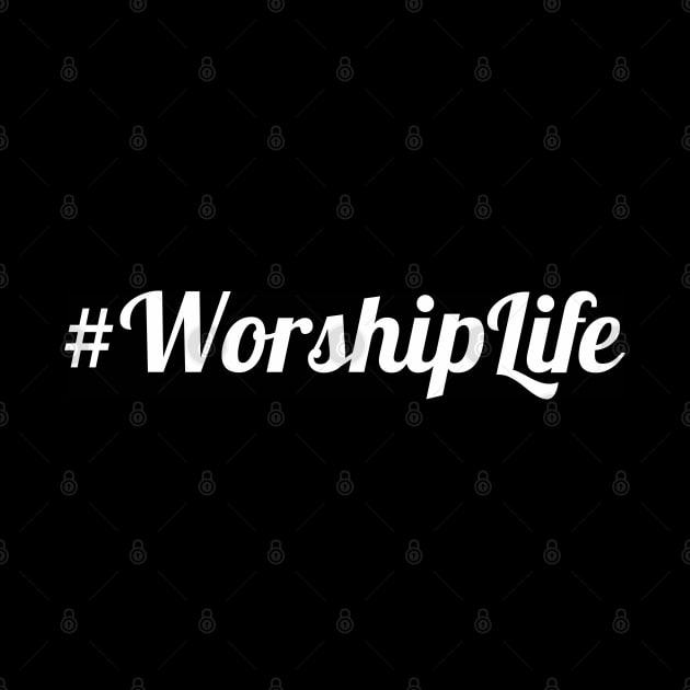 #Worship Life by CalledandChosenApparel