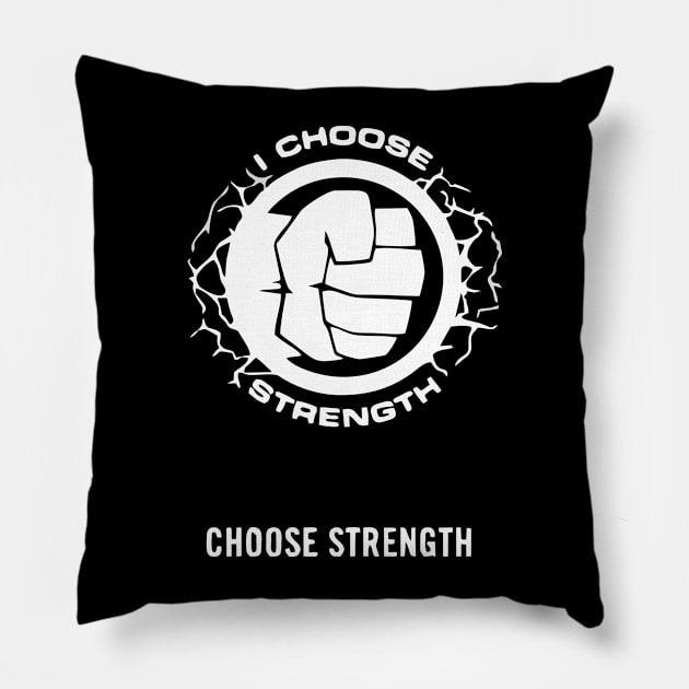 choose strength Pillow by mapasakehh