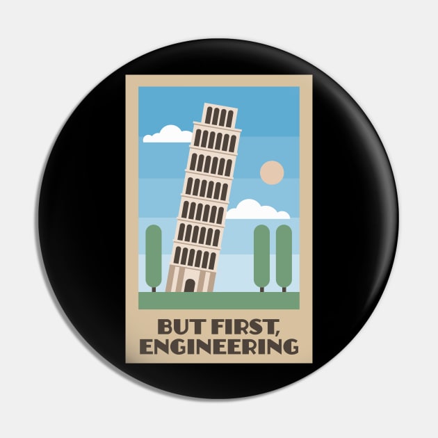 Leaning Tower of Pisa - But First, Engineering Pin by Barn Shirt USA