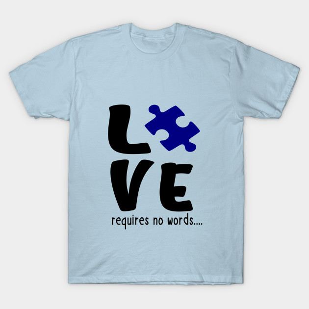 Disover Love requires no words - Autism - T-Shirt