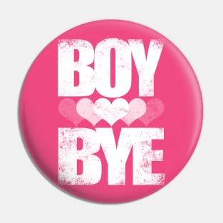 BOY BYE (White Version) Pin