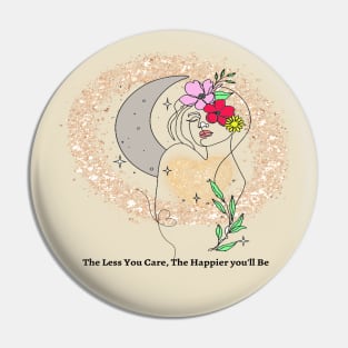 the less you care the happier you will be Pin