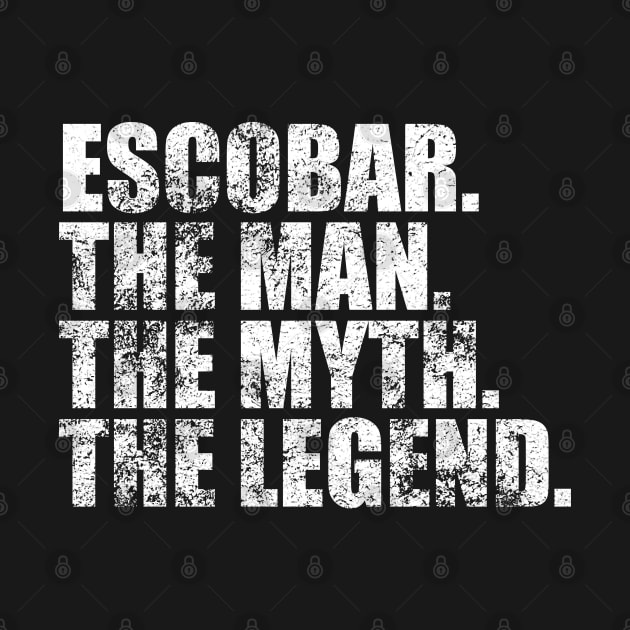 Escobar Legend Escobar Family name Escobar last Name Escobar Surname Escobar Family Reunion by TeeLogic