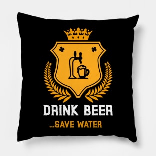 Drink Beer Save Water Pillow