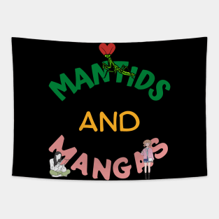 I Love Mantids And Mangas Tapestry