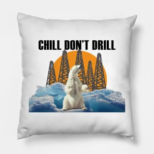 Chill Don't Drill (black text) Pillow