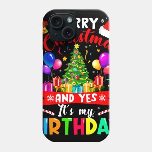 Merry Christmas And Yes It_s My Birthday Noel Holiday Gift Phone Case