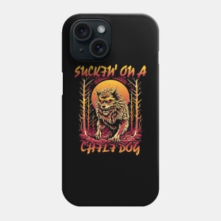 Suckin On A Chili Dog Meme Funny Wolf Badass Werewolf Phone Case