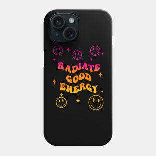 Radiate good energy Phone Case