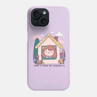 Home Is Where The Introvert Is Phone Case