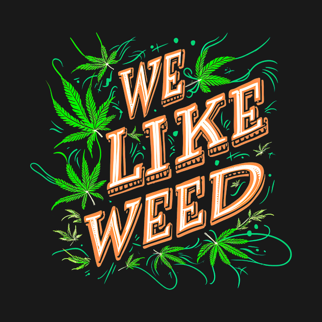 We Like Weed #1 by Butterfly Venom