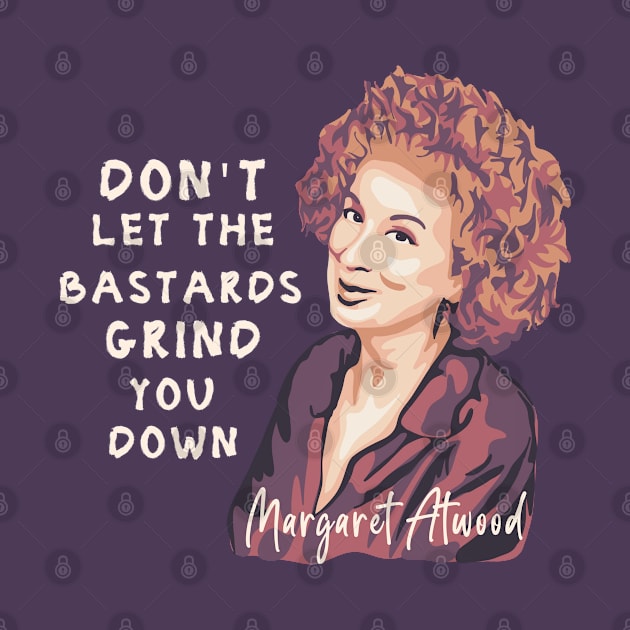 Margaret Atwood Portrait and Quote by Slightly Unhinged