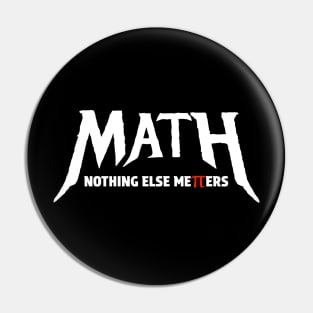 Math - Nothing Else Matters Pin