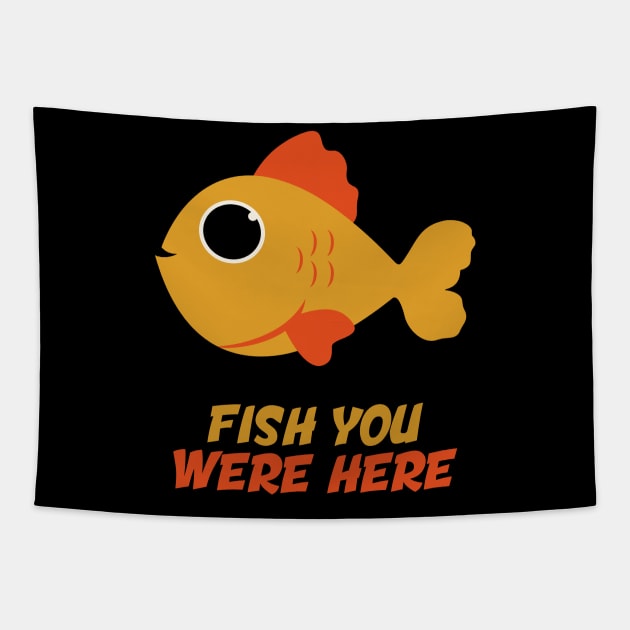 Fish You Were Here Tapestry by stephanieduck