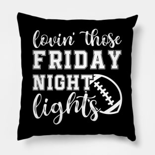 Lovin' Those Friday Night Lights Football Pillow