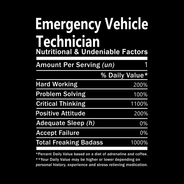 Emergency Vehicle Technician T Shirt - Nutritional and Undeniable Factors Gift Item Tee by Ryalgi