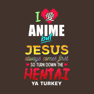 I Love Anime But Jesus Always Comes First T-Shirt