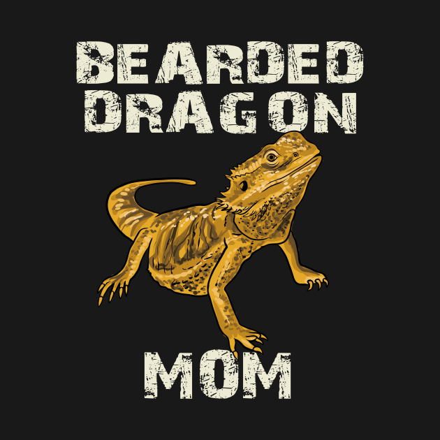 Bearded Dragon Mom Bearded Dragon Mom T Shirt Teepublic 