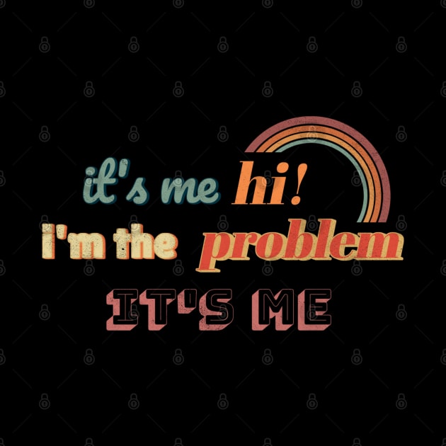 Its me hi im the problem Its me by dentikanys